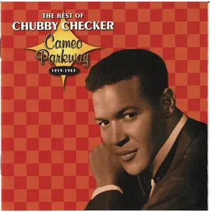 The best of Chubby Checker : Cameo Parkway 1959-1963